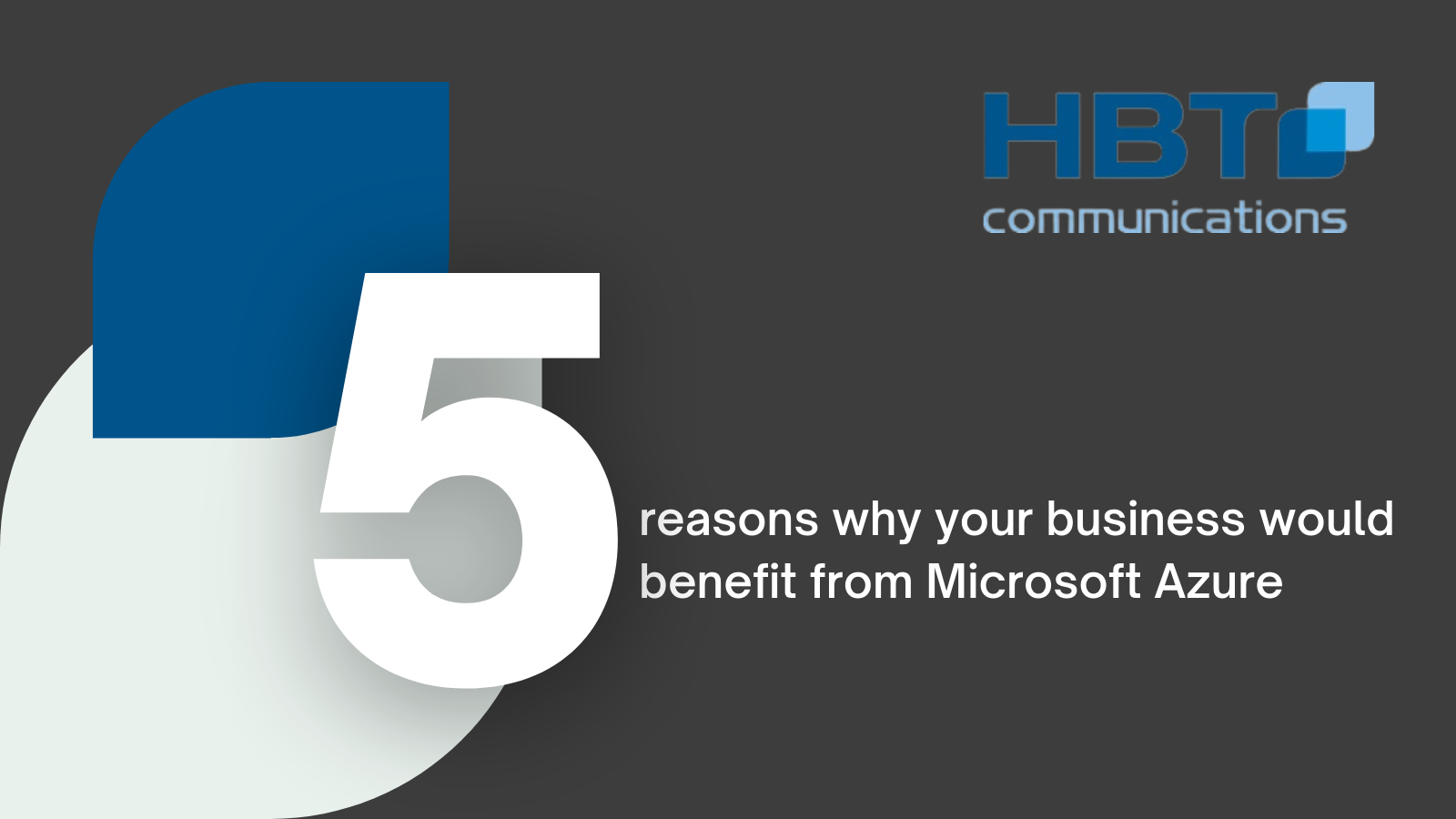 5 reasons why your business could benefit from Microsoft Azure